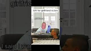 Gift for girlfriend VS bro #funny #mellstroy #memes￼