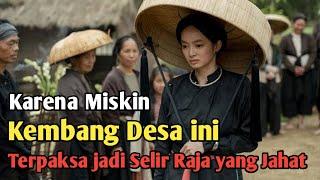 Gadis Miskin Rela jadi Istri Ke 3 Agar Keluarganya Bisa Makan Setiap Hari #thelastwife