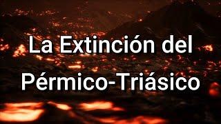 La Gran Muerte - Extinción Masiva del Pérmico-Triásico