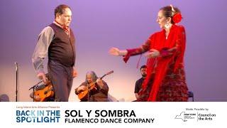 Sol y Sombra - A Passion for Flamenco | Back in the Spotlight