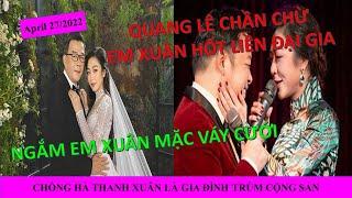 Quang Lê chần chừ - em Hà Thanh Xuân hốt liền đại gia -  Gia đình chồng em Xuân là TR.ÙM CỘNG SẢN