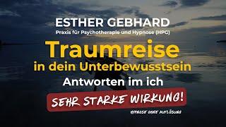 Traumreise in dein Unterbewußtsein - Antworten im Ich / Ein Hypnose von Esther Gebhard