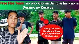 Free Fire Team rao pho Khoma Sainglai ha brao ni Deramo no Kose ye || Phrung Kaham