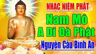 Nhạc Niệm Phật - Nam Mô A Di Đà Phật - Lời Mới Hay- Nguyện Cầu Bình An - Phước Đức Vô Lượng