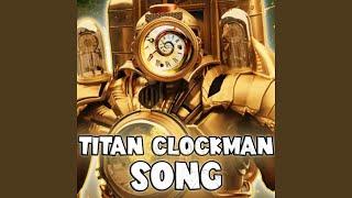 TITAN CLOCKMAN SONG