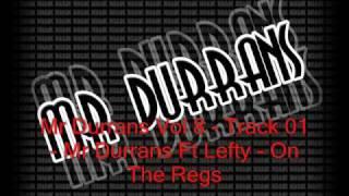 Mr Durrans Vol 8 - Track 01 - Mr Durrans Ft Lefty - On The Regs