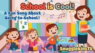  School is Cool! | A Fun Song for Kids About School! 