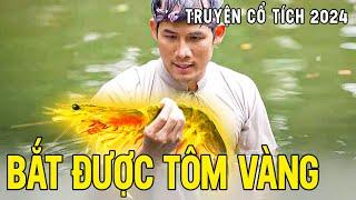 BẮT ĐƯỢC TÔM VÀNG | Chuyện Cổ Tích Mới Nhất 2024Cổ Tích Đất Việt 2024Cổ Tích Việt Nam 2024THVL