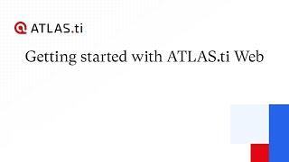 Getting started with ATLAS.ti Web