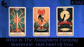 What is The Naughtiest Fantasy Someone Has Had Of You ️‍~ Pick a Card Tarot Reading