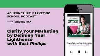 Episode #64: Clarify Your Marketing by Defining Your Lighthouse with East Phillips