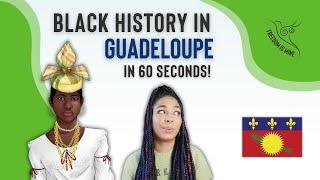 Black History in Guadeloupe (In 60 Seconds!)