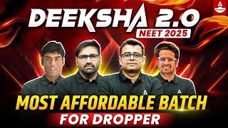 DEEKSHA 2.O - Most Affordable Batch for NEET 2025 | NEET Dropper Batch 2025