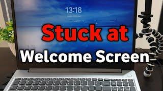 How to Fix Windows 10/11 Stuck on Welcome Screen