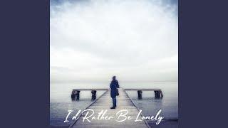 I'd Rather Be Lonely (feat. Kenny Telsee)