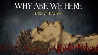 FIND Your Meaning in LIFE: EXISTENTIALISM