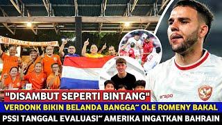 Timnas terbaru hari iniDISAMBUT SEPERTI BINTANG~ Verdonk dipuji belanda~ Update Ole romeny~ Erick