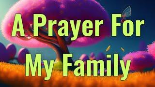 A PRAYER FOR MY FAMILY