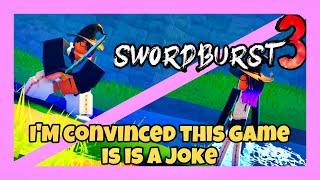 I'M CONVINCED THIS GAME IS A JOKE! | Roblox | [Swordburst 3 Update]
