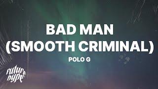 Polo G - Bad Man (Smooth Criminal) (Lyrics)