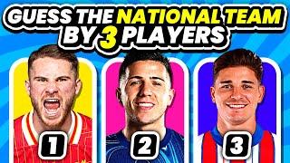 Guess the NATIONAL TEAM by 3 FOOTBALL PLAYERS - Guess the Football Club | QUIZ FOOTBALL TRIVIA 2024