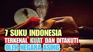 7 Suku Terkuat Di Indonesia yang Ditakuti Dunia dan Negara Asing!