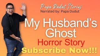 MY HUSBANDS GHOST | YANNA | PAPA DUDUT STORIES HORROR