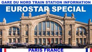 GARE DU NORD TRAIN STATION IN PARIS FRANCE EUROSTAR INFORMATION  VIDEO - TICKETS - METRO - RER - BUS