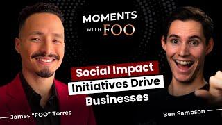 Ben Sampson: Social Impact Initiatives Drive Businesses