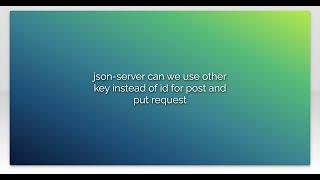 json-server can we use other key instead of id for post and put request