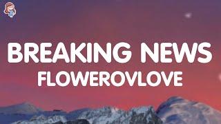 Flowerovlove.  - breaking news (Lyrics)