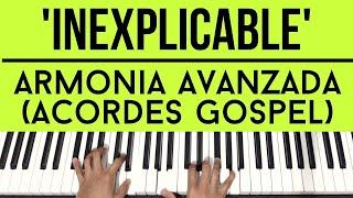 Inexplicable | Armonia Avanzada (Acordes Gospel) | Piano Tutorial