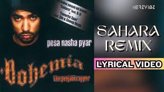 Sahara Remix (Official Lyric Video) | Bohemia | Pesa Nasha Pyar