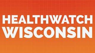 What is HealthWatch Wisconsin?