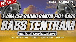 1 JAM DJ CEK SOUND TERBARU 2024 FULL BASS SANTAI MELODY NIKMAT | COCOK UNTUK CEK SOUND & SANTAI