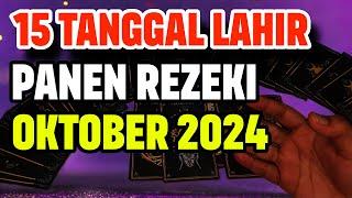 15 TANGGAL LAHIR PANEN REZEKI OKTOBER 2024