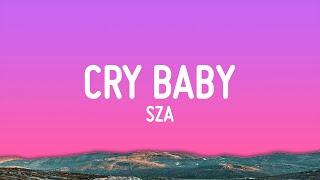 SZA - Cry Baby (Lyrics)