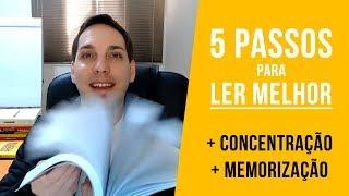 Leitura Eficaz: 5 Passos para Ter Mais CONCENTRAÇÃO e MEMORIZAÇÃO nas Leituras