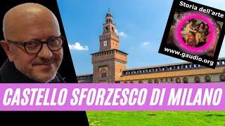 Il Castello Sforzesco di Milano