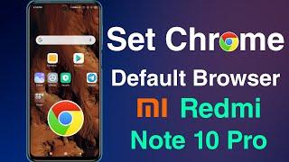 How to Set Chrome as Default Browser in Redmi Note 10 Pro | Redmi Note 10 Pro Chrome Default Browser