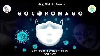 GOCORONA GO | A Musical Msg By Gag N The Sky | Corona song | LockDown| Gag N Music