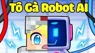 Tô Gà Bị Biến Thành Robot AI Trí Tuệ Nhân Tạo Trong Minecraft!