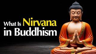 What is Nirvana in Buddhism? Explained Simply