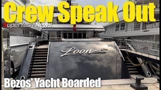 More Loon Crew Speak Out | Bezos' Yacht Boarded in St Barths | SY News Ep421