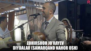 Zohirshoh Jo'rayev - Diydalar (Samarqand Nahor OSH) (JONLI IJRO)