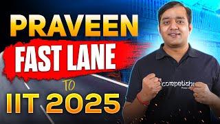 Expert Roadmap to JEE 2025 Success! | Praveen-XIII Fast Lane 2025 | Dropper Batch | Mohit Tyagi Sir