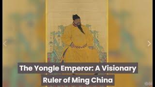 The Yongle Emperor: A Visionary Ruler of Ming China