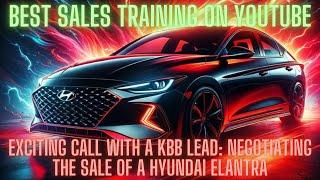 Exciting Call with a KBB Lead: Negotiating the Sale of a Hyundai Elantra