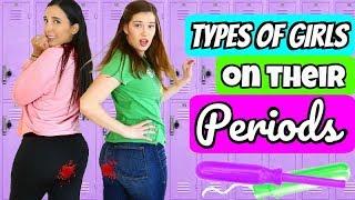 Types of Girls on Their Period!