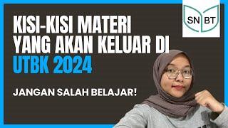 KISI-KISI MATERI UTBK SNBT 2024! JANGAN SALAH BELAJAR, PELAJARI SEMUANYA